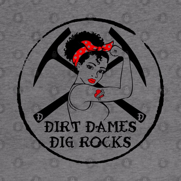 Dirt Dames Dig Rocks! Lady Rockhound, Geologist, Fossils, Paleontology, Rocks, Crystals by I Play With Dead Things